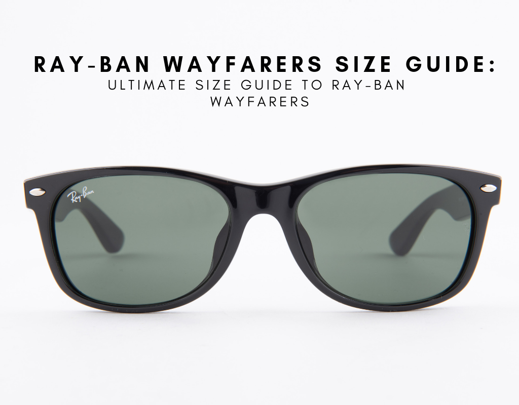 Ray Ban Wayfarers, How to Size Ray Ban Wayfarer