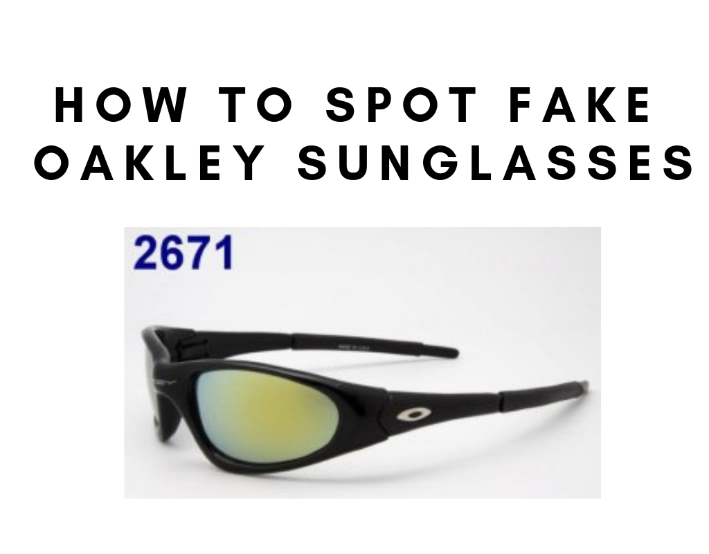 How to Spot Fake Oakley Sunglasses 